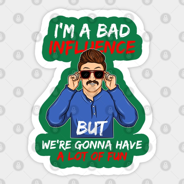 I'm a Bad Influence sarcastic Bad Boy bad idea gift idea present Sticker by MARESDesign